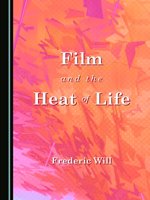 cover image of Film and the Heat of Life